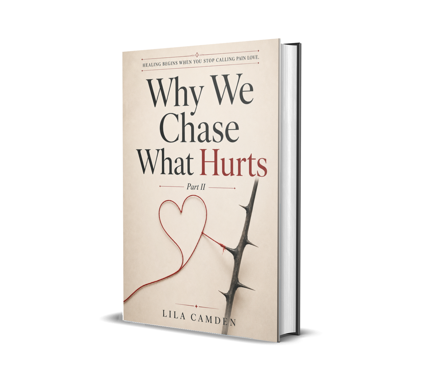Why We Chase What Hurts Part II
